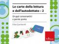 Le carte della lettura e dell'autodettato. Con istruzioni. Vol. 2: Gruppi consonantici e parole ponte