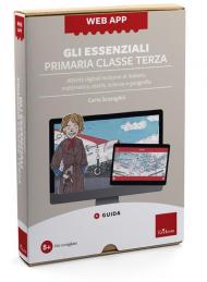 Web app. Gli essenziali. Primaria. Classe terza. Attività digitali inclusive di italiano, matematica, storia, scienze e geografia. Con software