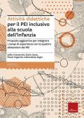 Attività didattiche per il PEI inclusivo alla scuola dell'infanzia. Proposte aggiuntive per integrare i campi di esperienza con le quattro dimensioni del PEI