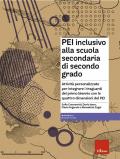PEI inclusivo alla scuola secondaria di secondo grado. Attività personalizzate per integrare i traguardi del primo biennio con le quattro dimensioni del PEI. Con Materiale digitale (su supporto fisico)