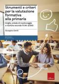 Strumenti e criteri per la valutazione formativa alla primaria. Griglie, schede di monitoraggio e rubriche secondo l'O.M. 1/2025