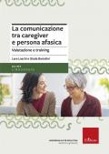 La comunicazione tra caregiver e persona afasica. Valutazione e training