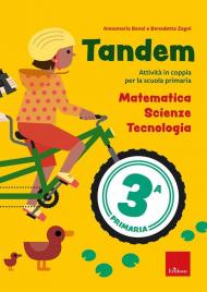 Tandem. Classe 3. Matematica, scienze, tecnologia. Attività in coppia per la scuola primaria