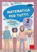 Matematica per tutti! Scuola secondaria di primo grado. Vol. 2: Preparare uno spettacolo a teatro