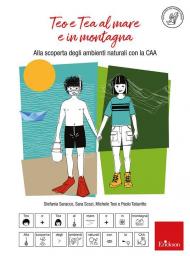 Teo e Tea al mare e in montagna. Alla scoperta degli ambienti naturali con la CAA