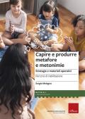 Capire e produrre metafore e metonimie. Strategie e materiali operativi. Percorsi di riabilitazione