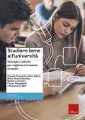 Studiare bene all'università. Strategie e attività per migliorare il metodo di studio
