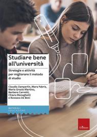 Studiare bene all'università. Strategie e attività per migliorare il metodo di studio