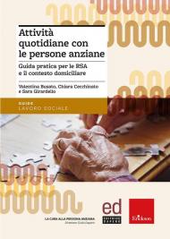 Attività quotidiane con le persone anziane. Guida pratica per le RSA e il contesto domiciliare