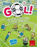 Gol! Giochi matematici per fuoriclasse