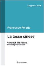 Tosse cinese. Contributi allo sfascio della lingua italiana (La)