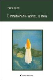E immensamente respiro il mare
