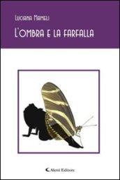 Ombra e la farfalla (L')