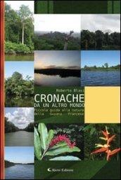 Cronache da un altro mondo. Piccola guida alla natura della Guyana francese