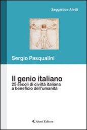 Il genio italiano 25 secoli di civiltà taliano a beneficio dell'umanità