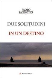 Due solitudini in un destino (Gli emersi narrativa)