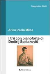 I trii con pianoforte di Dmitrij Sostakovic (Saggistica Aletti)