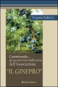 Camminando... da racconti tratti dalla storia dell'Associazione «Il Ginepro»