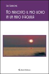 Ho nascosto il mio uovo in un nido d'aquila (Gli emersi poesia)