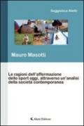 Le ragioni dell'affermazione dello sport oggi, attraverso un'analisi della società contemporanea