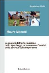 Le ragioni dell'affermazione dello sport oggi, attraverso un'analisi della società contemporanea