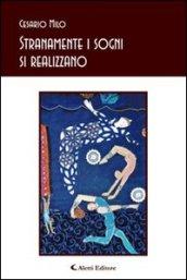 Stranamente i sogni si realizzano