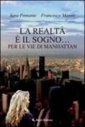 La realtà è il sogno... per le vie di Manhattan