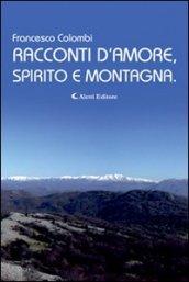 Racconti d'amore, spirito e montagna