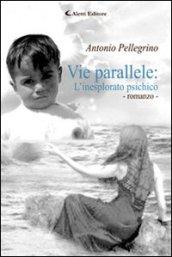 Vie parallele: L’inesplorato psichico (Gli emersi narrativa)