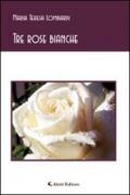 Tre rose bianche