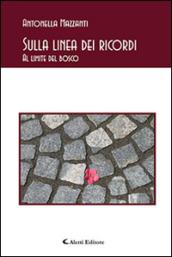 Sulla linea dei ricordi - Al limite del bosco