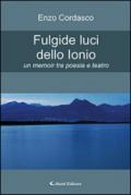 Fulgide luci dello Ionio. Un memoir tra poesia e teatro