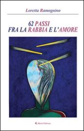 62 passi fra la rabbia e l'amore