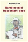 Bambino mio! Raccontami papà