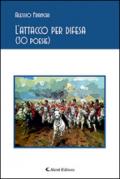 L'attacco per difesa. 30 poesie