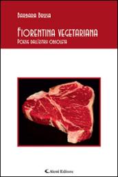 Fiorentina vegetariana. Poesie dall'estasi obsoleta