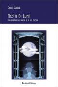 Notti di luna. Una finestra sull'anima. Le vie del cuore