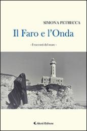 Il faro e l'onda. I racconti del mare