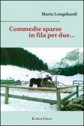 Commedie sparse in fila per due...