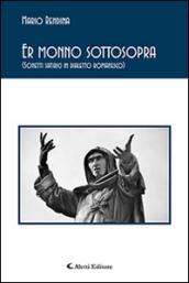 Er monno sottosopra (Sonetti satirici in dialetto romanesco)