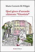 Quel gioco d'azzardo chiamato «Giustizia»