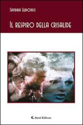 Il respiro della crisalide