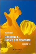 Dedicato a... poesie per ricordare. 13.