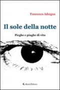 Il sole della notte. Pieghe e piaghe di vita