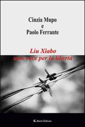 Liu Xiaobo una voce per la libertà