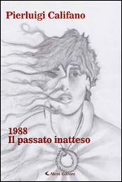 1988. Il passato inatteso