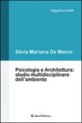 Psicologia e architettura. Studio multidisciplinare dell'ambiente