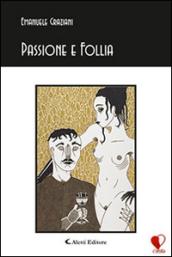 Passione e follia