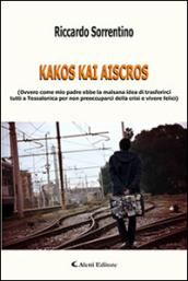 Kakos Kai Aiscros