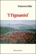 «I tignanisi»